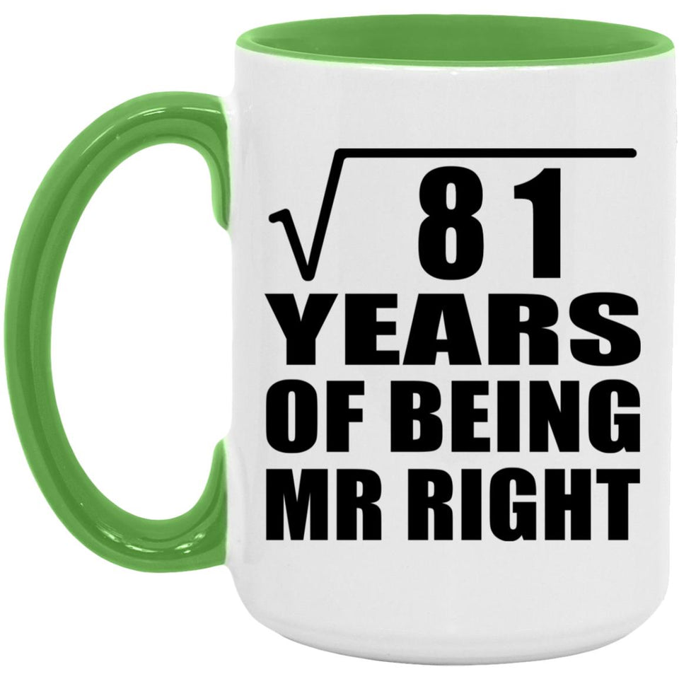 9th Anniversary Square Root of 81 Years of Being Mr Right - 15oz Accent Mug Green