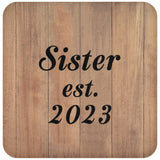 Sister Established EST. 2023 - Drink Coaster C