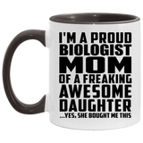 Proud Biologist Mom Of Awesome Daughter - 11oz Accent Mug Black