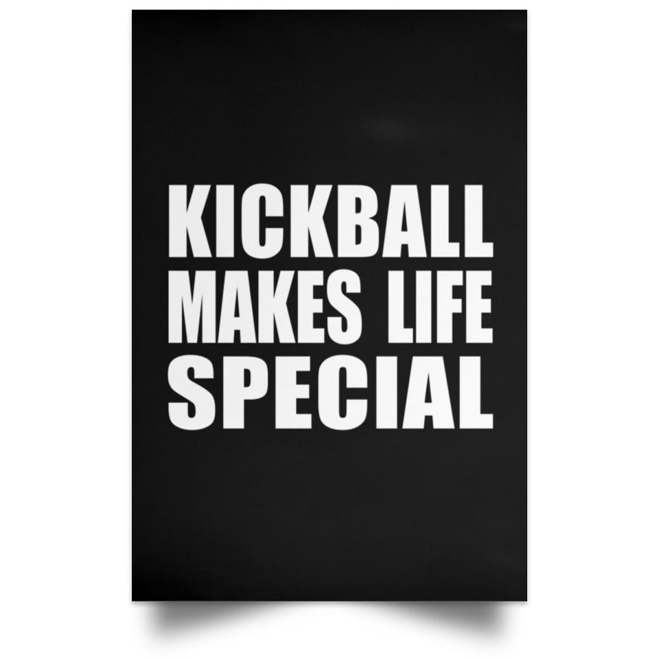 Kickball Makes Life Special - Poster Portrait