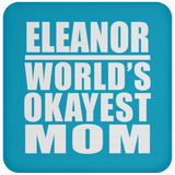 Eleanor World's Okayest Mom - Drink Coaster