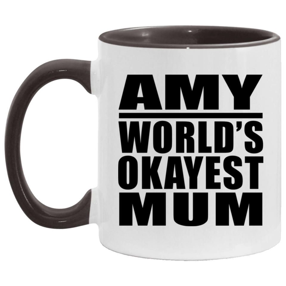 Amy World's Okayest Mum - 11oz Accent Mug Black