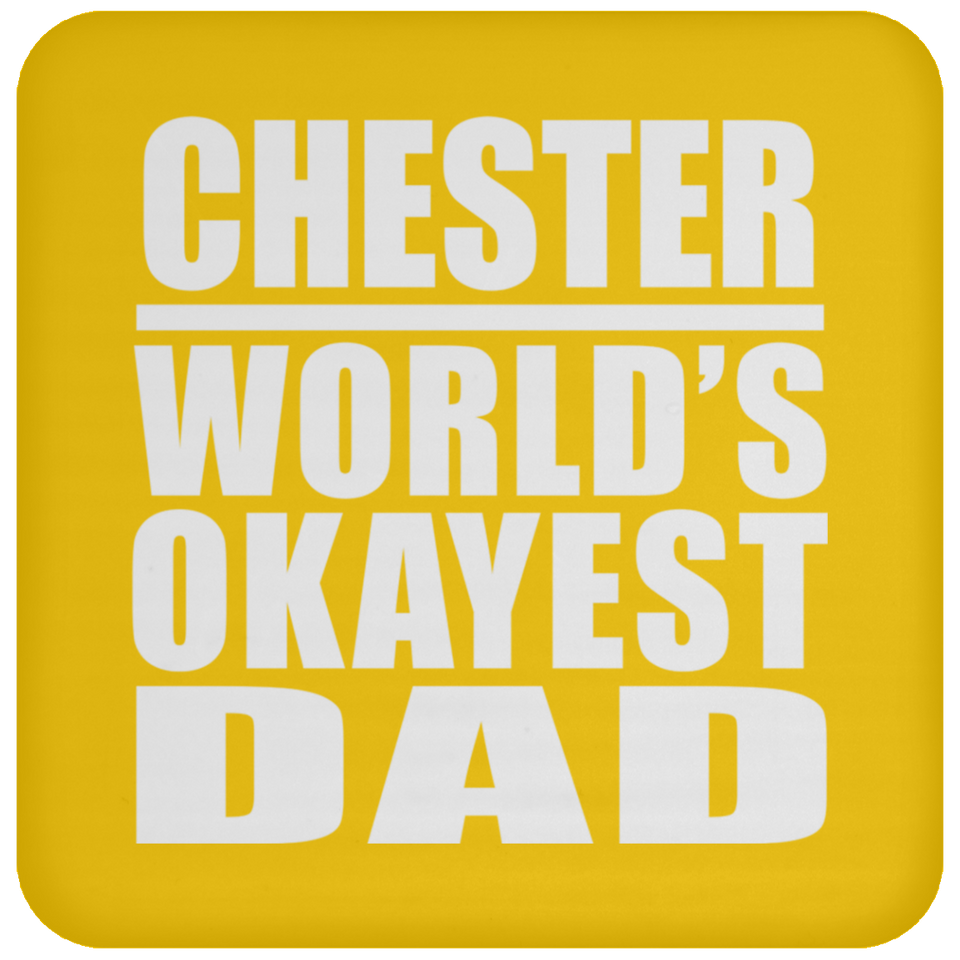 Chester World's Okayest Dad - Drink Coaster