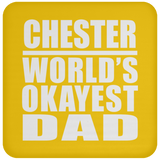 Chester World's Okayest Dad - Drink Coaster