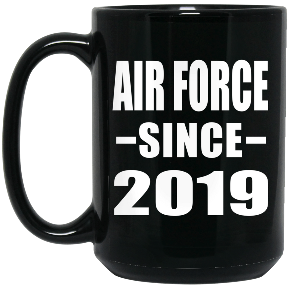 Air Force Since 2019 - 15oz Coffee Mug Black