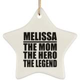 Melissa The Mom The Hero The Legend - Star Ornament