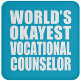 World's Okayest Vocational Counselor - Drink Coaster