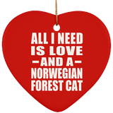 All I Need Is Love And A Norwegian Forest Cat - Heart Ornament