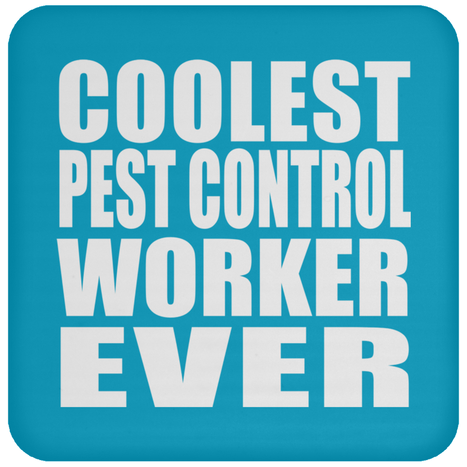 Coolest Pest Control Worker Ever - Drink Coaster