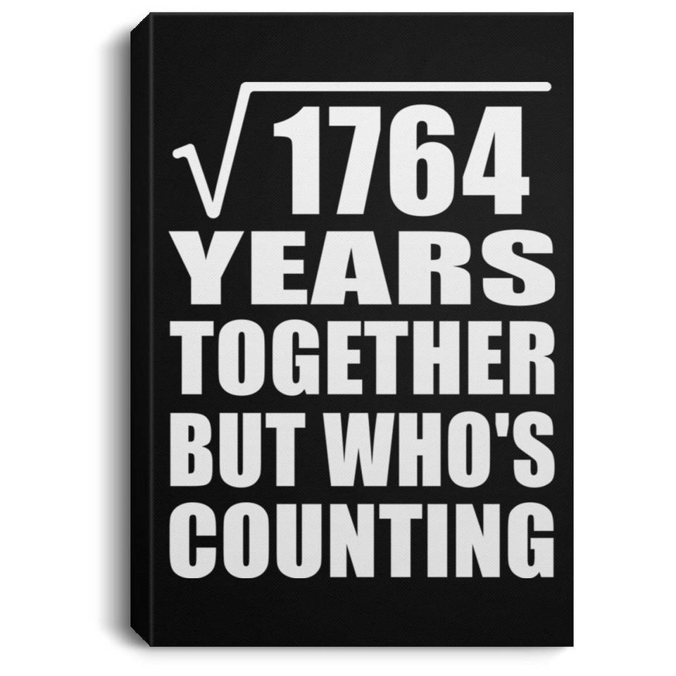 42nd Anniversary Square Root of 1764 Years Who's Counting - Canvas Portrait