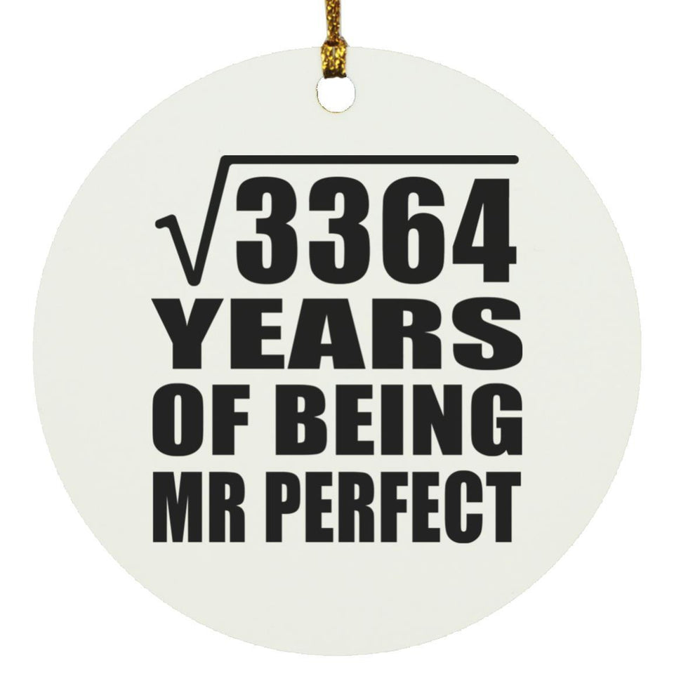 58th Anniversary Square Root of 3364 Years of Mr Perfect - Circle Ornament