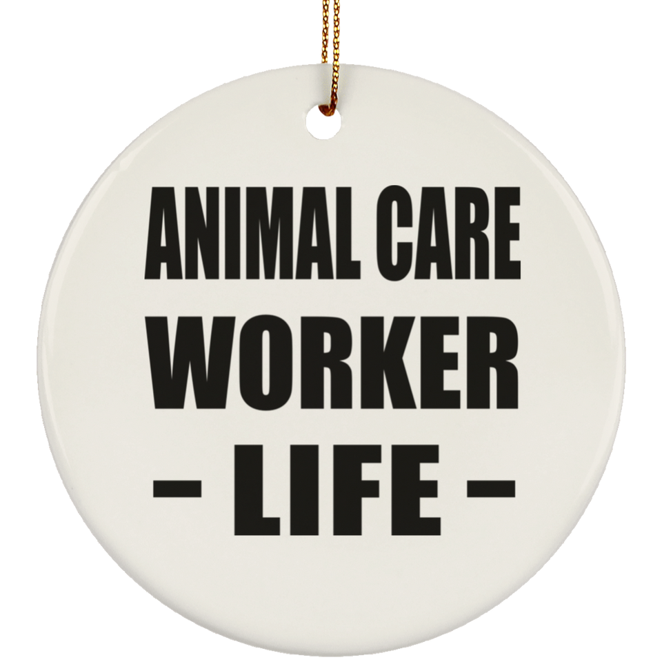 Animal Care Worker Life - Circle Ornament