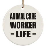 Animal Care Worker Life - Circle Ornament