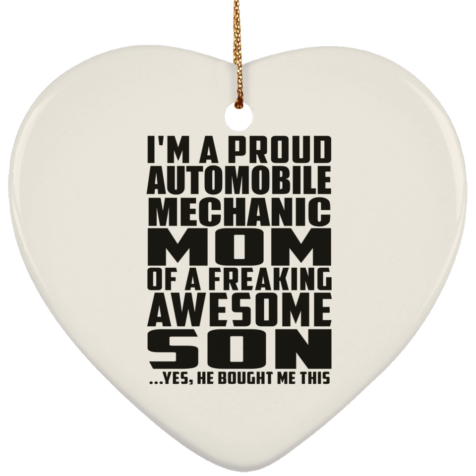 Proud Automobile Mechanic Mom Of Awesome Son - Heart Ornament