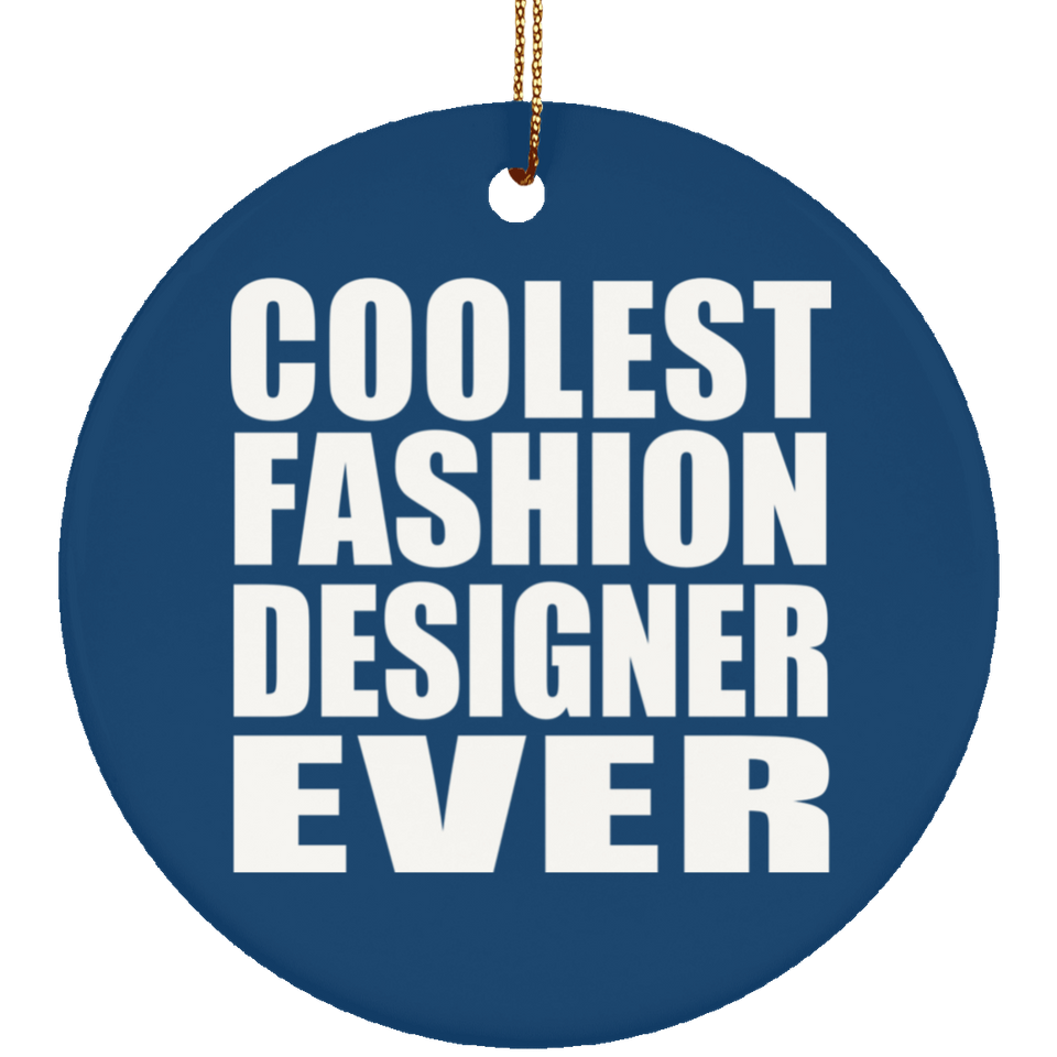 Coolest Fashion Designer Ever - Circle Ornament