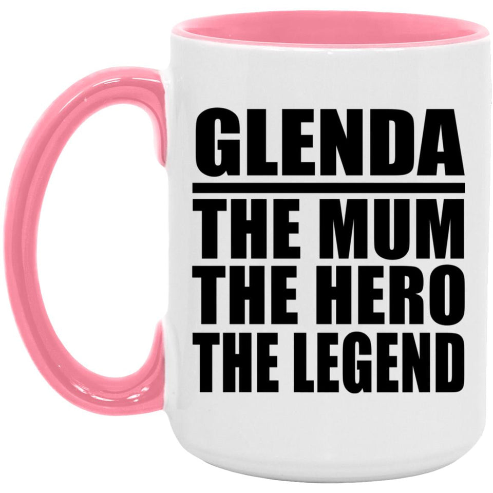 Glenda The Mum The Hero The Legend - 15oz Accent Mug Pink