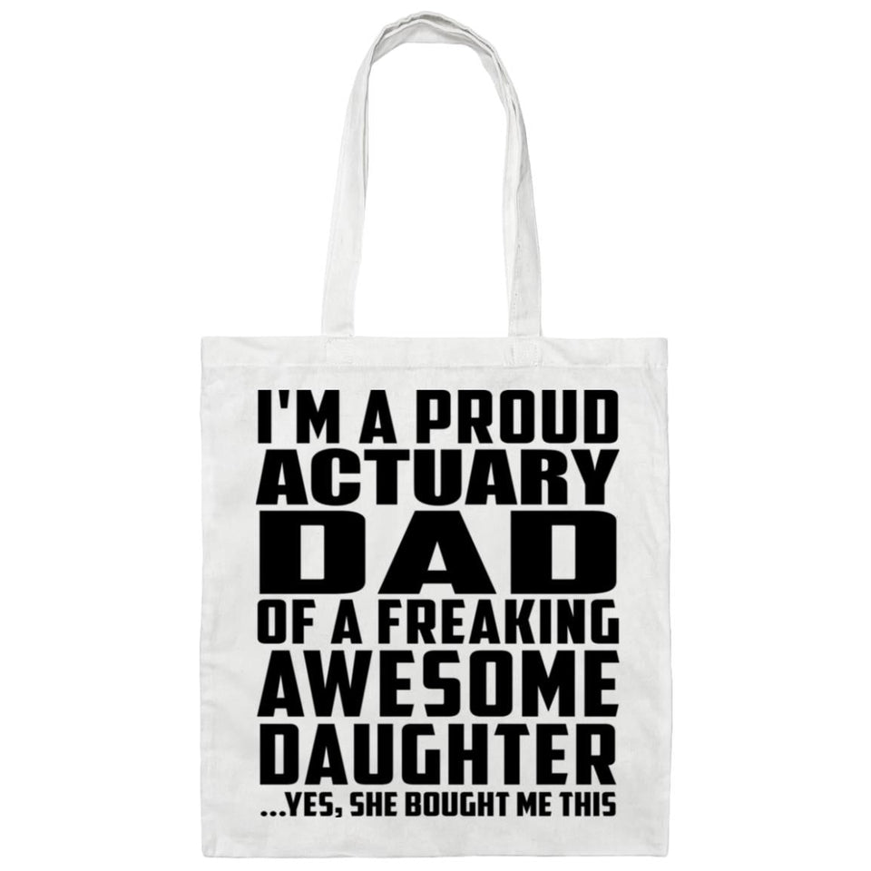 Proud Actuary Dad Of Awesome Daughter - Tote Bag White