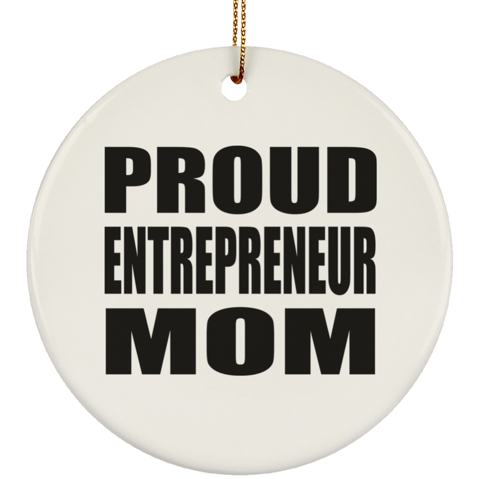 Proud Entrepreneur Mom - Circle Ornament
