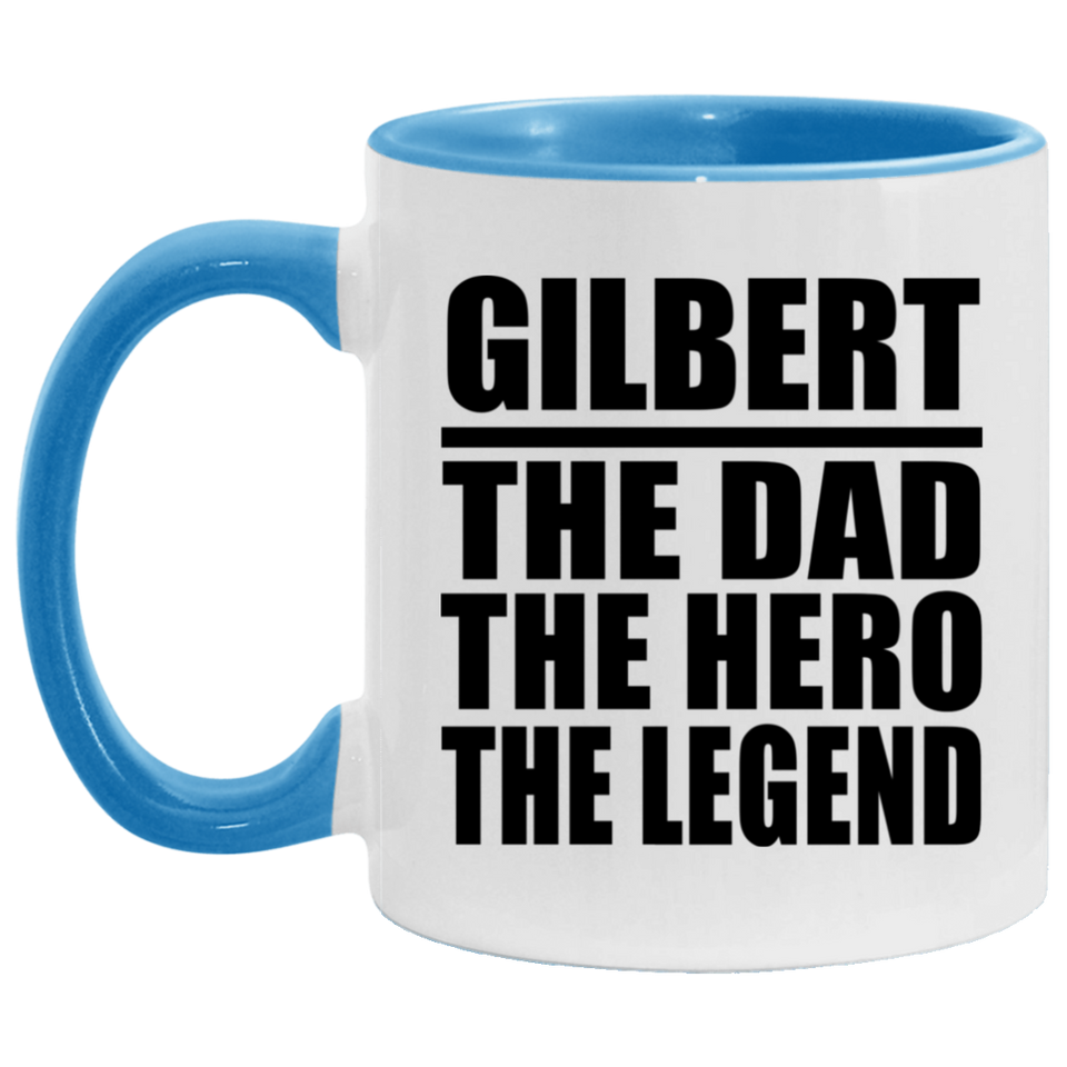 Gilbert The Dad The Hero The Legend - 11oz Accent Mug Blue