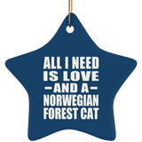 All I Need Is Love And A Norwegian Forest Cat - Star Ornament