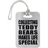 Collecting Teddy Bears Makes Life Special - Luggage Bag Tag