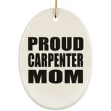 Proud Carpenter Mom - Oval Ornament