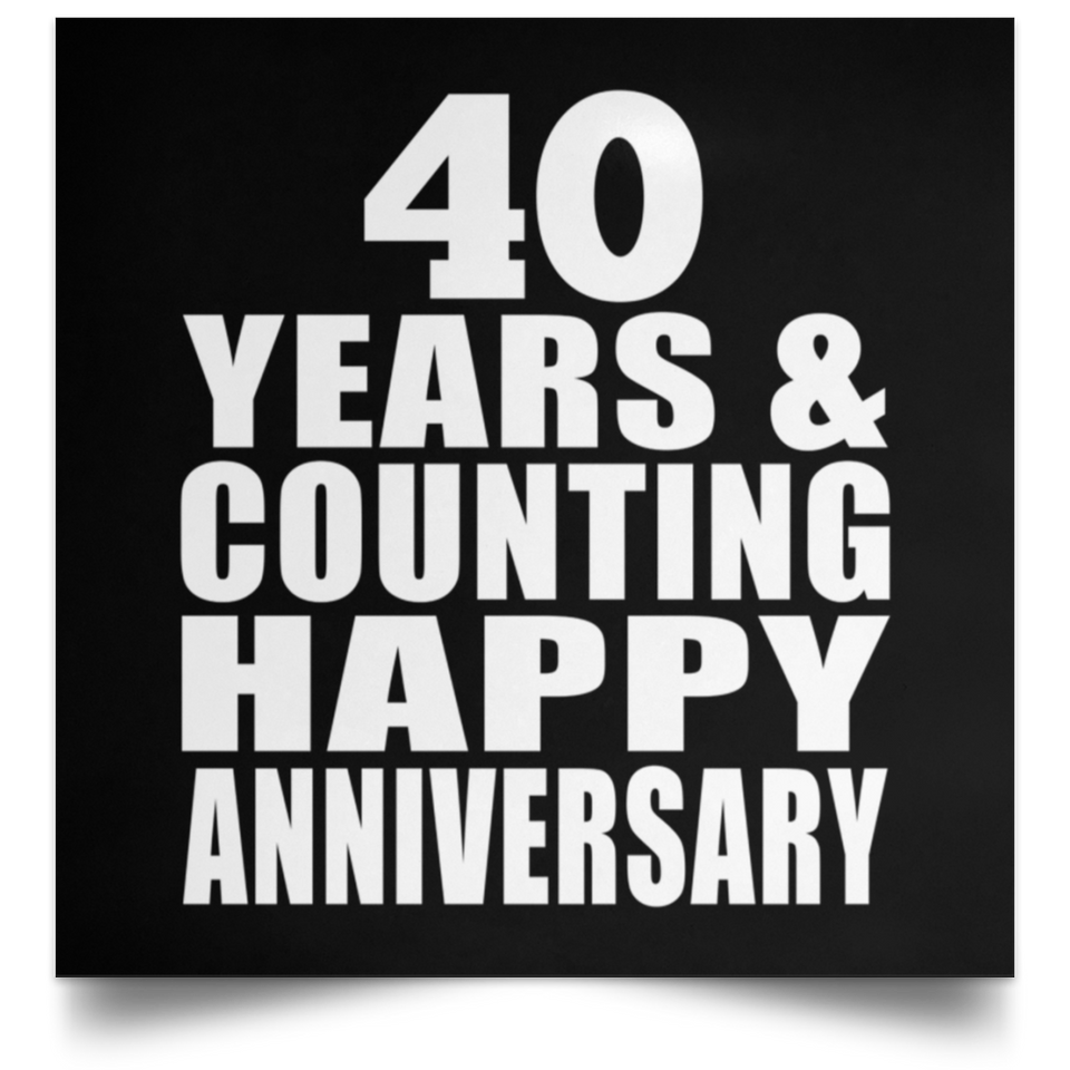 Happy 40th Anniversary 40 Years & Counting - Poster Square