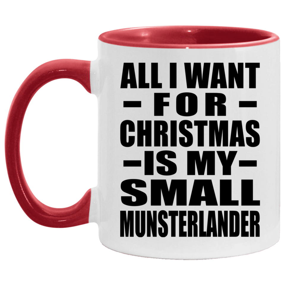 All I Want For Christmas Is My Small Munsterlander - 11oz Accent Mug Red