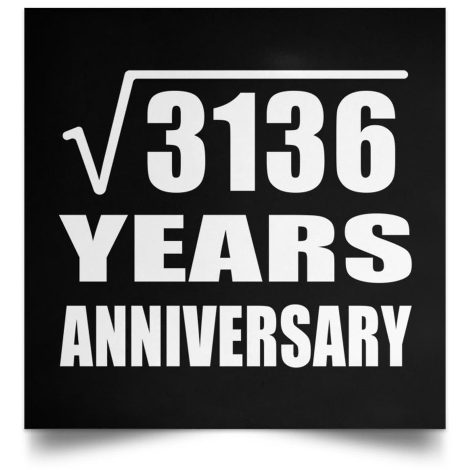 56th Anniversary Square Root of 3136 Years Anniversary - Poster Square