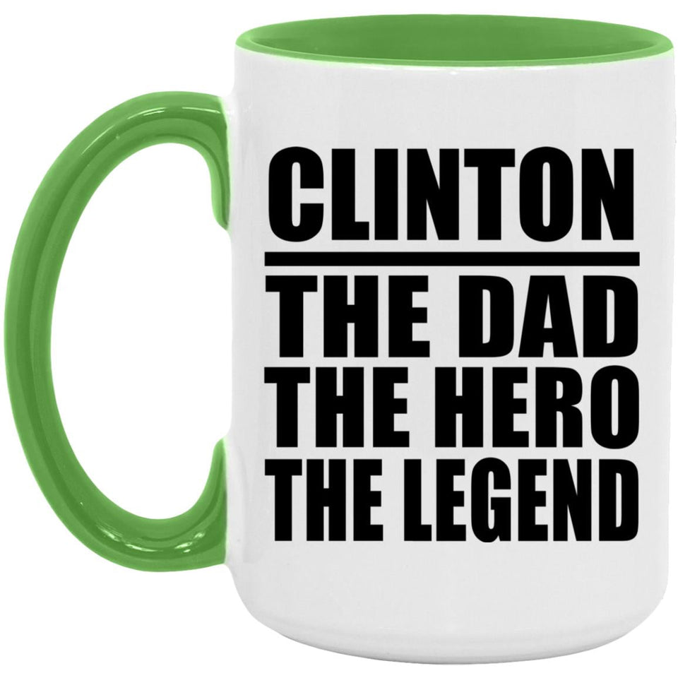 Clinton The Dad The Hero The Legend - 15oz Accent Mug Green