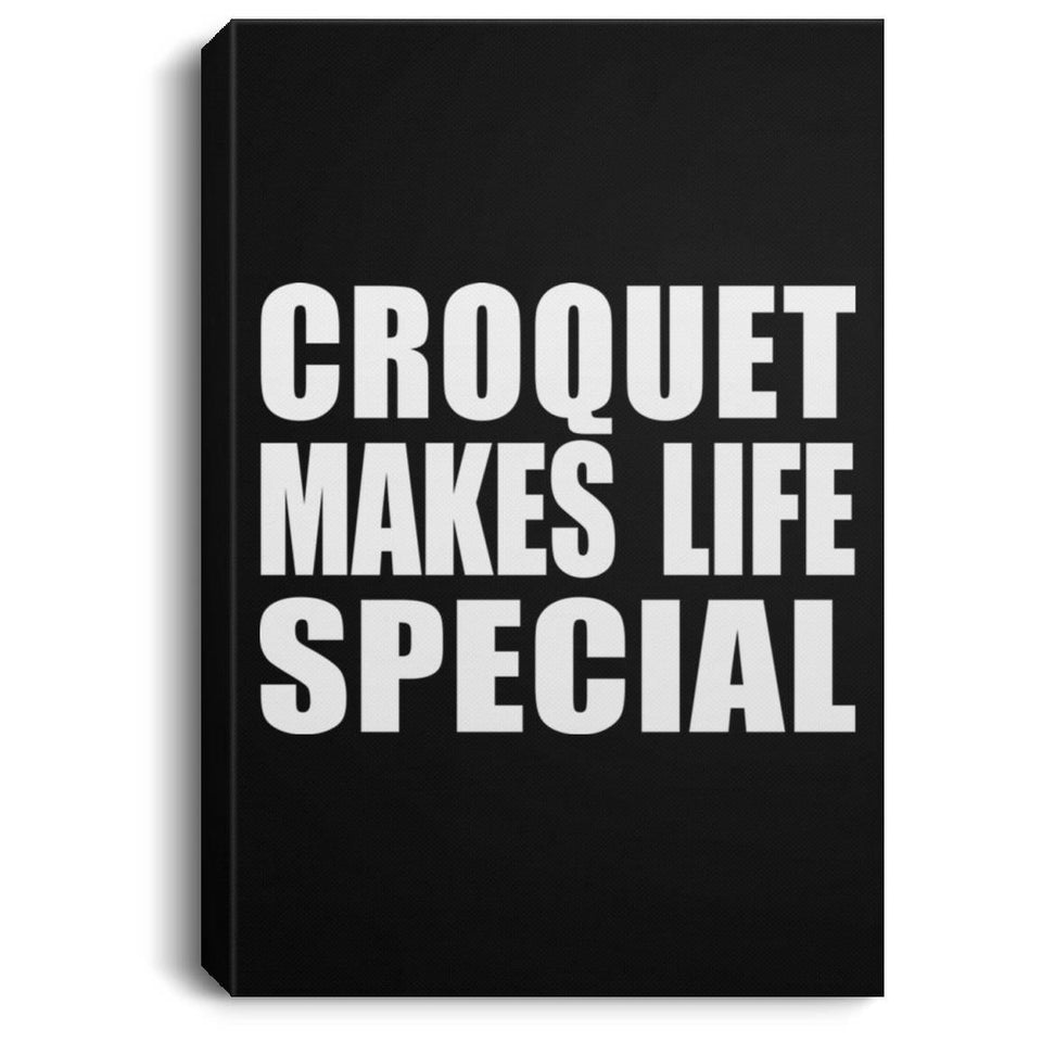 Croquet Makes Life Special - Canvas Portrait