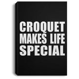 Croquet Makes Life Special - Canvas Portrait