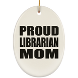 Proud Librarian Mom - Oval Ornament