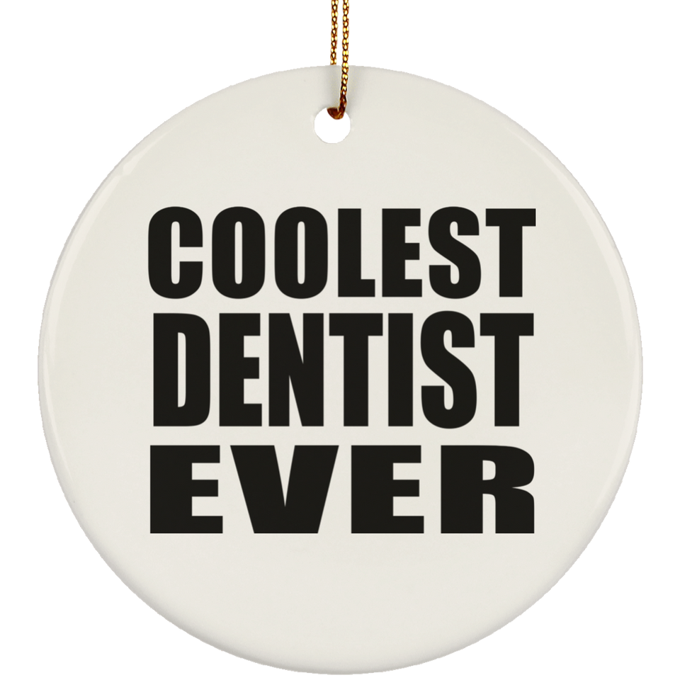 Coolest Dentist Ever - Circle Ornament