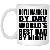 Hotel Manager By Day World's Best Dad By Night - 11 Oz Coffee Mug