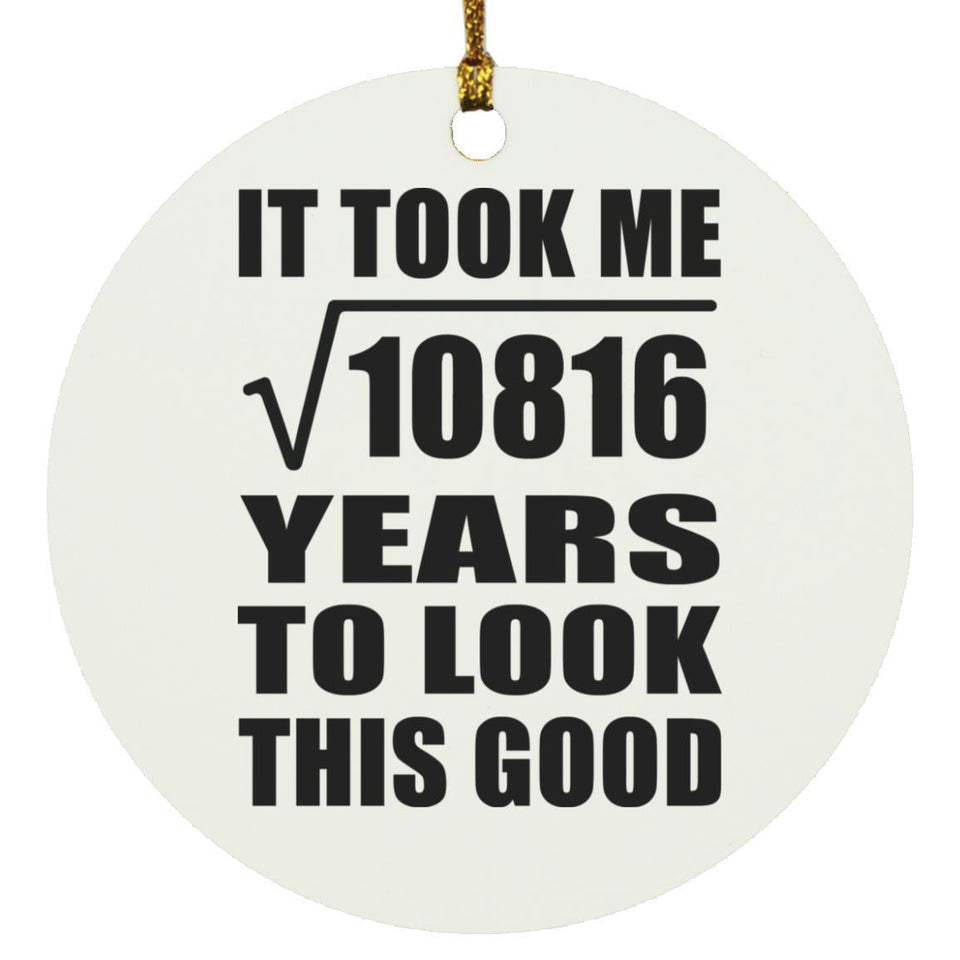 104th Birthday Took Square Root of 10816 Years To Look Good - Circle Ornament