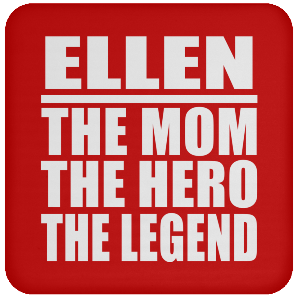 Ellen The Mom The Hero The Legend - Drink Coaster