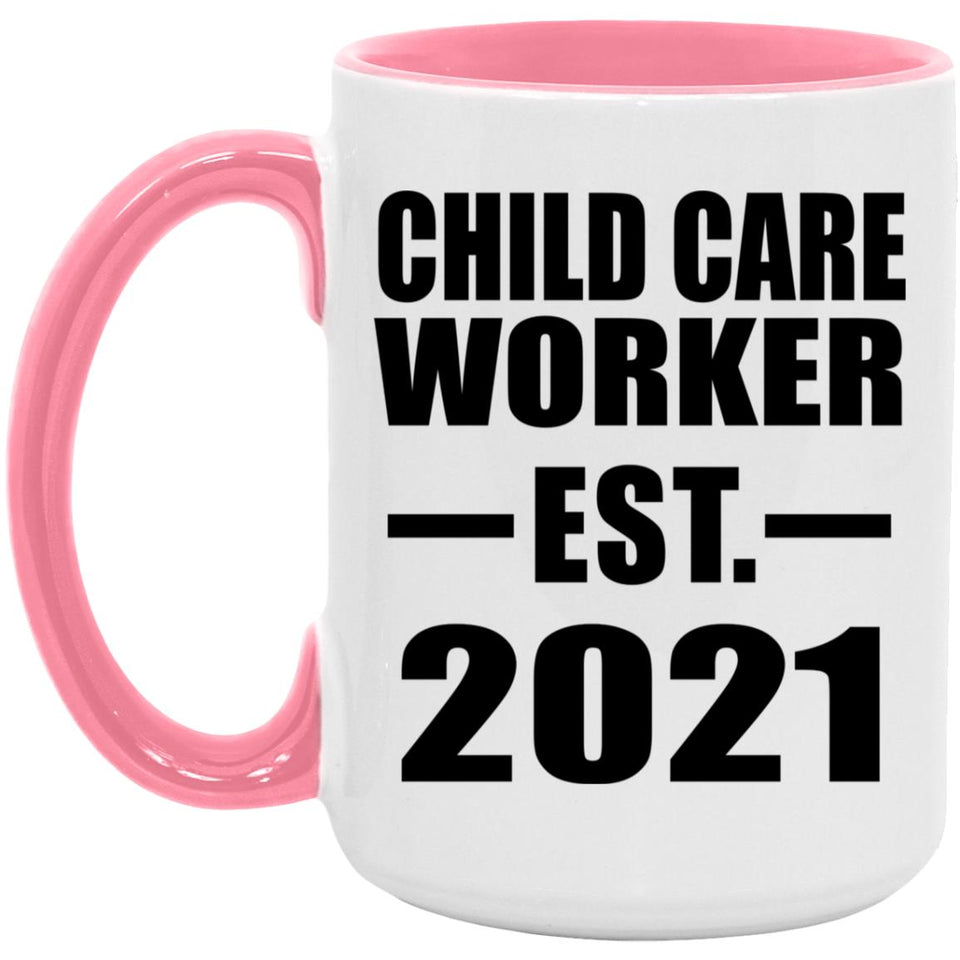 Child Care Worker Established EST. 2021 - 15oz Accent Mug Pink