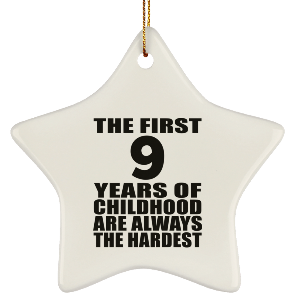 9th Birthday First 9 Years of Childhood Are The Hardest - Star Ornament