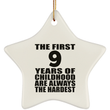 9th Birthday First 9 Years of Childhood Are The Hardest - Star Ornament