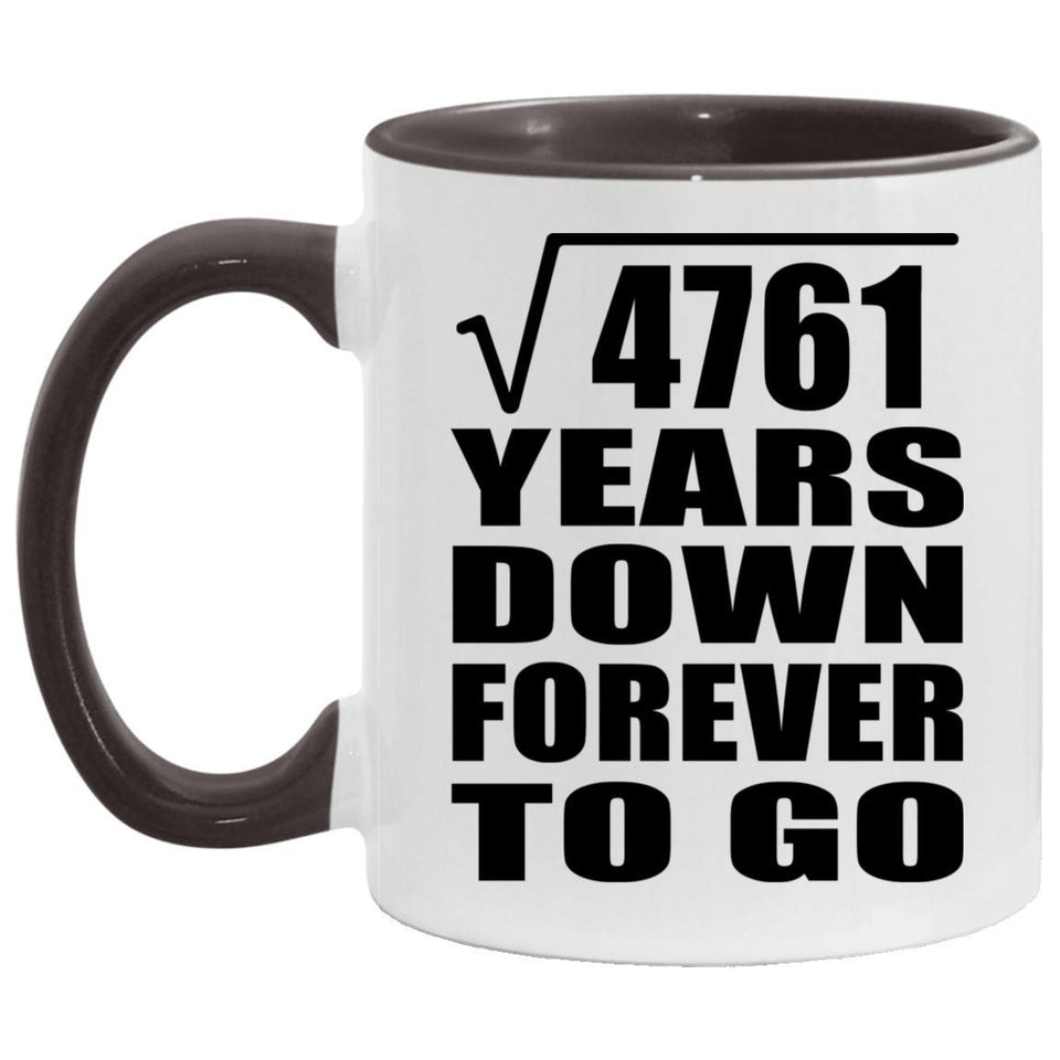 69th Anniversary Square Root of 4761 Years Down Forever To Go - 11oz Accent Mug Black