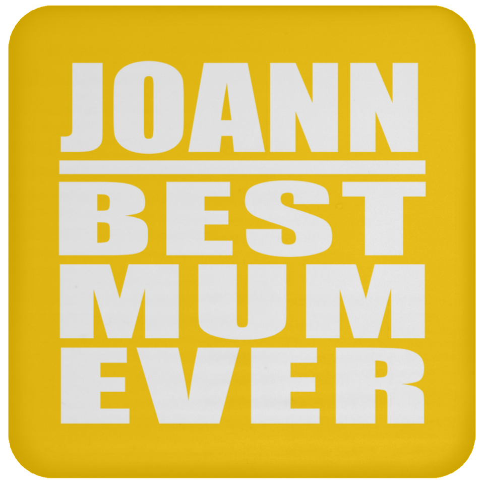 Joann Best Mum Ever - Drink Coaster