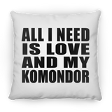 All I Need Is Love And My Komondor - Throw Pillow