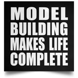 Model Building Makes Life Complete - Poster Square