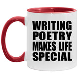 Writing Poetry Makes Life Special - 11oz Accent Mug Red