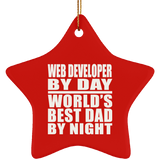 Web Developer By Day World's Best Dad By Night - Star Ornament