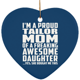 Proud Tailor Mom Of Awesome Daughter - Heart Ornament