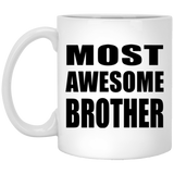 Most Awesome Brother - 11 Oz Coffee Mug