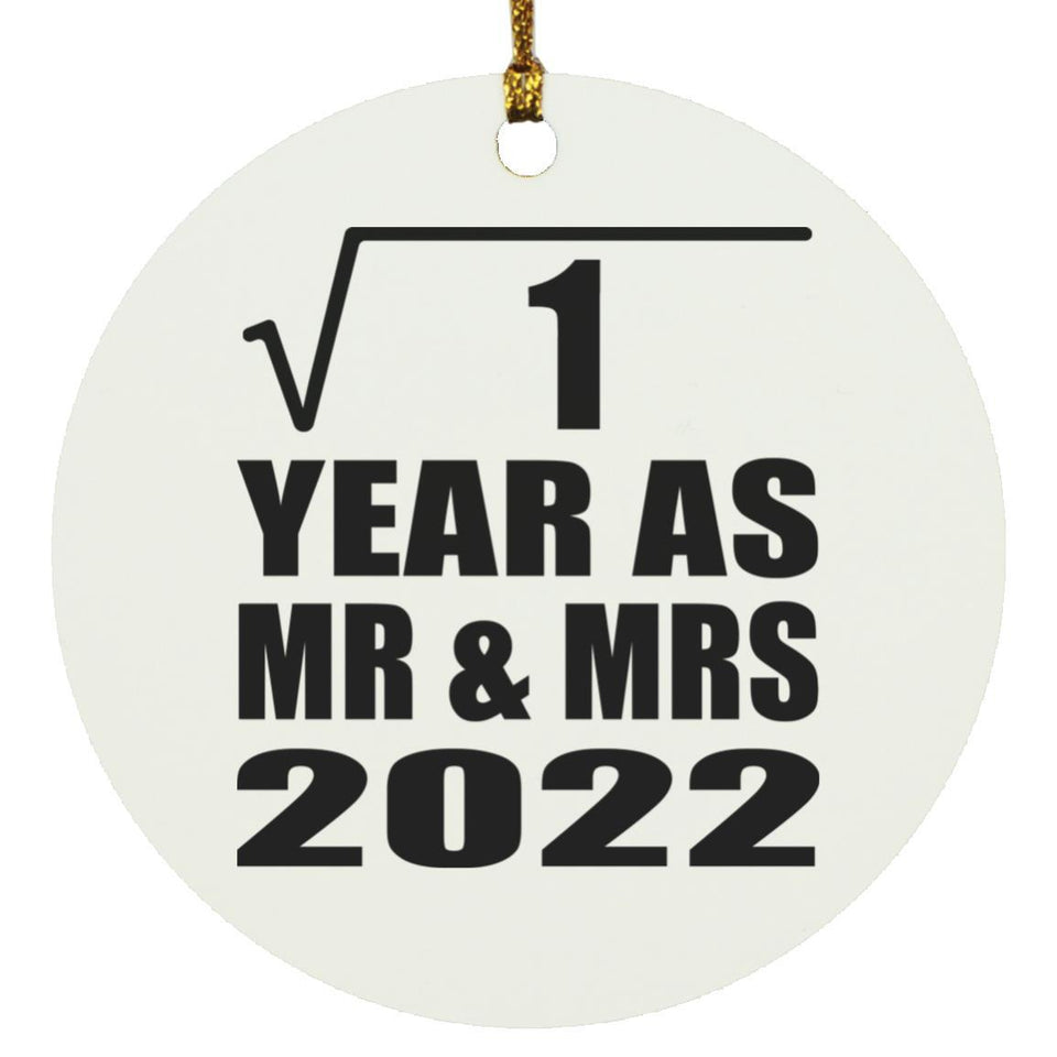 1st Anniversary Square Root of 1 Year As Mr & Mrs 2022 - Circle Ornament