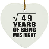 7th Anniversary Square Root of 49 Years of Being Mrs Right - Heart Ornament